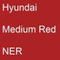 Preview: Hyundai, Medium Red, NER.